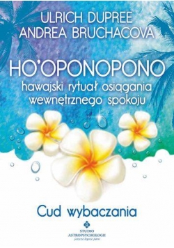 Ho oponopono hawajski rytuał... Cud wybaczania