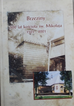 Brzeziny 500 lat kościoła Św. Mikołaja 1501 do 2001