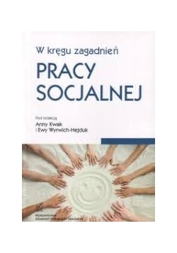 W kręgu zagadnień pracy socjalnej