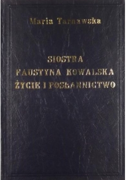 Sistra Faustyna Kowalska życie i posłannictwo