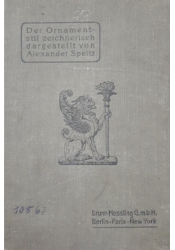 Der Ornamentstil zeichnerisch dargestellt von Alexander Speltz , 1906 r.