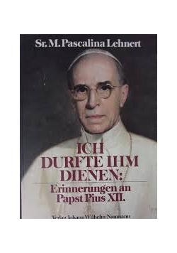 Ich Durfte Ihm Dienen
