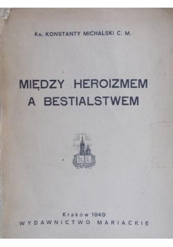 Między heroizmem a bestialstwem, 1949 r.