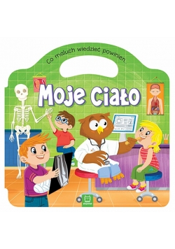 Co maluch wiedzieć powinien. Moje ciało