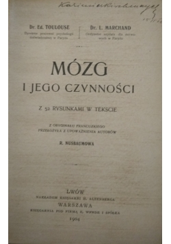 Mózg i jego czynności. Z 52 rysunkami w tekście, 1904 r.