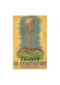 Balonem do stratosfery,1938r.