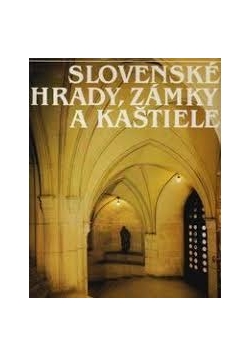 Slovenske Hrady ,Zamky a Kaastiele