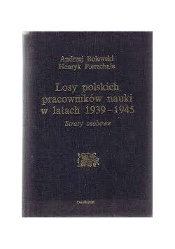 Losy polskich pracowników nauki w latach 1939 - 1945