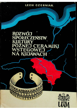 Rozwój społeczeństw kultury późnej ceramiki wstęgowej na kujawach