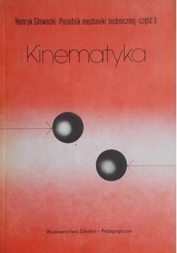 Poradnik mechaniki technicznej, Cz. III.Kinematyka