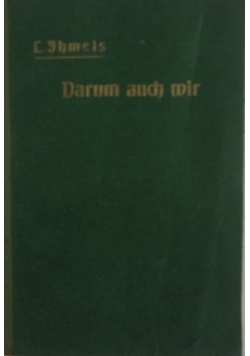 Darum auch wir