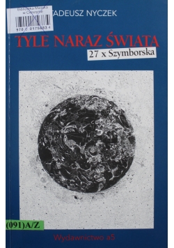 Tyle naraz świata 27 x Szymborska