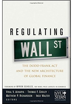 Regulating Wall Street: The Dodd-Frank Act and the New Architecture of Global Finance
