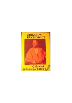 Kuchowicz CZŁOWIEK POLSKIEGO BAROKU kultura
