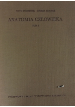 Anatomia Człowieka,Tom I