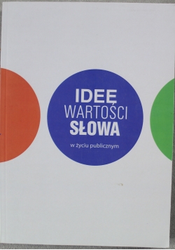 Idee wartości słowa w życiu publicznym