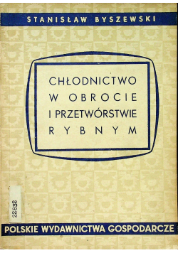 Chłodnictwo w obrocie i przetwórstwie rybnym