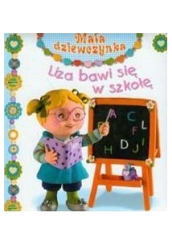 Mała dziewczynka - Liza bawi się w szkołę