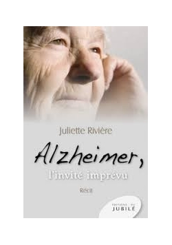 Alzheimer, l'invite imprevu