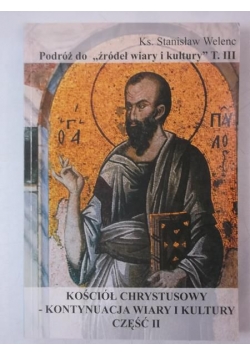 Podróż do źródeł wiary i kultury, Tom III,Część II