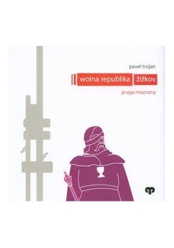 Wolna republika. Zizkov. Praga nieznana