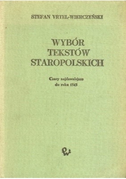 Wybór tekstów staropolskich: czasy najdawniejsze do roku 1543