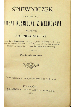 Śpiewniczek zawierający pieśni Kościelne z melodyami 1908 r