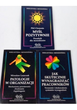 Patologie w organizacji /Jak skutecznie wynagradzać pracowników / Myśl pozytywnie