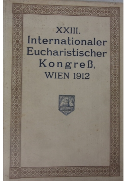 XXIII Internationalen eucharistischen Kongress Wien 1912, 1913 r.