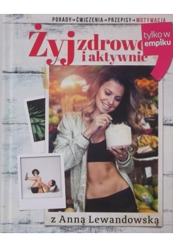 Żyj zdrowo i aktywnie z Anną Lewandowską