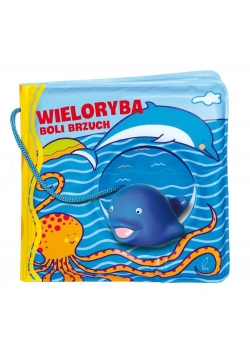 Książeczki kąpielowe. Wieloryba boli brzuch