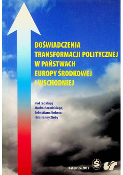 Doświadczenia Transformacji Politycznej w Państwach Europy Środkowej i Wschodniej