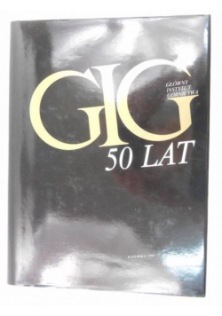 GIG. Główny Instytut Górnictwa. 50 lat