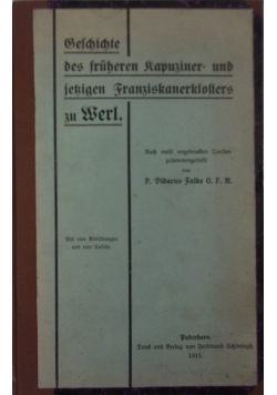 Geschichte des früheren Kapuziner und jetzigen Franzistanertlosters zu Werl, 1911 r.