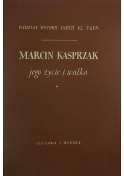 Marcin Kasprzak jego życie i walka