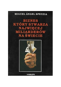Biznes który stwarza najwięcej miliarderów na świecie
