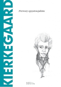 Kierkegaard Pierwszy egzystencjalista