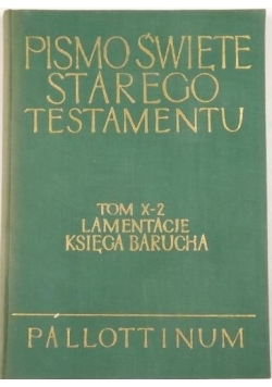 Pismo Święte starego testamentu tom X-2 lamentacje księga  Barucha