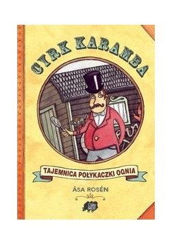 Cyrk Karamba Tajemnica połykaczki ognia
