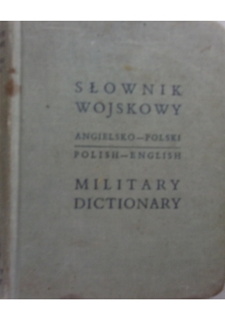 Słownik wojskowy angielsko-Polski Polish -english 1943r