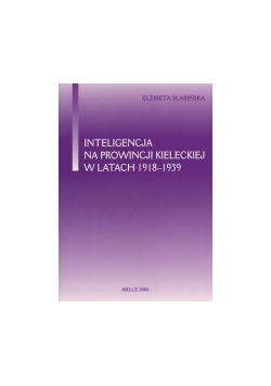 Inteligencja na prowincji kieleckiej w latach 1918-1939