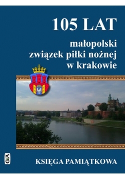 105 lat małopolski związek piłki nożnej w Krakowie