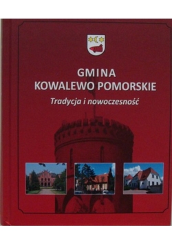Gmina Kowalewo Pomorskie Tradycja i nowoczesność