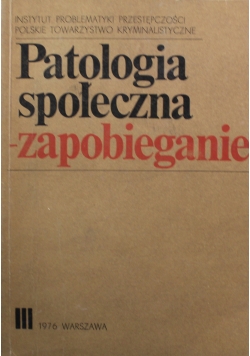 Patologia społeczna zapobieganie Tom III