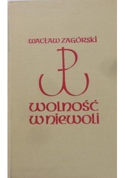 Wolność w niewoli