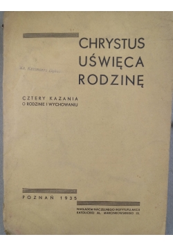 Chrystus Uświęca Rodzinę, 1935 r.