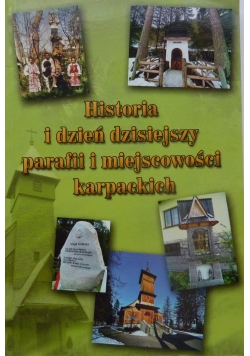 Historia i dzień dzisiejszy parafii i miejscowości karpackich