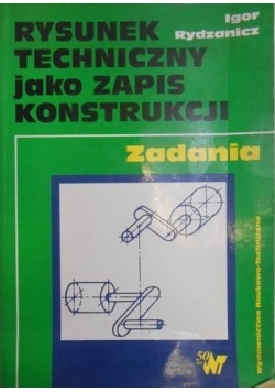 Rysunek techniczny jako zapis konstrukcji. Zadania