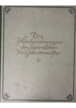 Die Handzeichnungen der japanischen Holzschnittmeister, 1922 r.