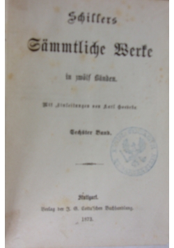 Schillers Sammtliche Werke. Sechster Band. 1873 r.